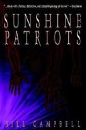 Sunshine Patriots di Bill Campbell edito da Hats Off Books