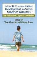 Social and Communication Development in Autism Spectrum Disorders edito da Guilford Publications