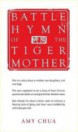Battle Hymn of the Tiger Mother di Amy Chua edito da Penguin Press