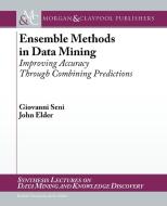 Ensemble Methods in Data Mining di Giovanni Seni, John Elder edito da Morgan & Claypool Publishers