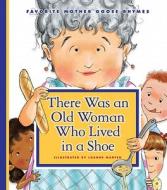 There Was an Old Woman Who Lived in a Shoe edito da Child's World