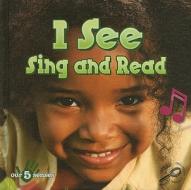 I See, Sing and Read di JoAnn Cleland edito da Rourke Publishing (FL)