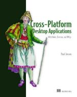 Cross-Platform Desktop Applications di Paul B. Jensen edito da Manning Publications