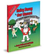 Hairy Dawg Is Our Mascot di Jason Wells, Jeff Wells edito da Mascot Books