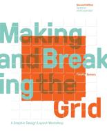 Making and Breaking the Grid, Second Edition, Updated and Expanded di Timothy Samara edito da Rockport Publishers Inc.