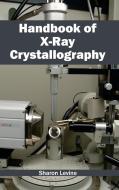 Handbook Of X-ray Crystallography edito da Ny Research Press