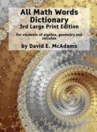 All Math Words Dictionary di David E McAdams edito da Life is a Story Problem LLC