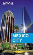 Moon Mexico City (Seventh Edition) di Julie Meade edito da Avalon Travel Publishing