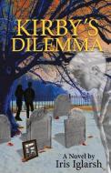 Kirby's Dilemma di Iris Iglarsh edito da BOOKBABY