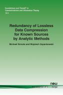 Redundancy of Lossless Data Compression for Known Sources by Analytic Methods di Michael Drmota, Wojciech Szpankowski edito da Now Publishers Inc