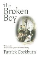 The Broken Boy di Patrick Cockburn edito da OR BOOKS