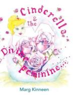 Cinderella & The Divine Feminine di Marg Kinneen edito da Marg Kinneen