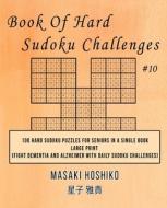 Book Of Hard Sudoku Challenges #10 di Masaki Hoshiko edito da Bluesource And Friends
