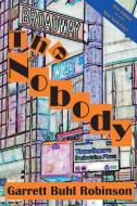 The Nobody di Garrett Buhl Robinson edito da TIGER BARK PR