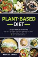 Plant-Based Diet di Michael J. York edito da Michael J. York