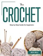 The Crochet di Cory M. Wells edito da Cory M. Wells