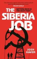 The Siberia Job di Josh Haven edito da Head Of Zeus