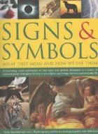 What They Mean And How We Use Them - A Fascinating Visual Examination Of How Signs And Symbols Developed As A Means Of Communication Throughout Histor di Mark O'connell, Raje Airey edito da Anness Publishing