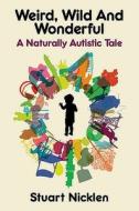 A Naturally Autistic Tale di Stuart Nicklen edito da Book Guild Ltd
