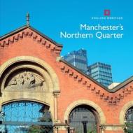 Manchester's Northern Quarter di Simon Taylor, Julian Holder edito da Historic England