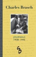 Charles Brasch Journals 1938-1945 di Charles Brasch edito da Otago University Press