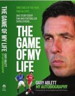 The Game Of My Life Gary Ablett - My Story di Paul Joyce edito da Trinity Mirror Sport Media