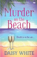 Murder On The Beach di Daisy White edito da Bloodhound Books