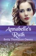 Annabelle's Ruth di Betty Thomason Owens edito da Write Integrity Press