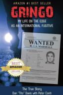 Gringo: My Life on the Edge as an International Fugitive di Peter Conti edito da FULL COURT PR