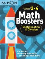 Math Boosters: Multiplication & Division (grades 2-4) di Kumon Publishing edito da Kumon Publishing North America, Inc