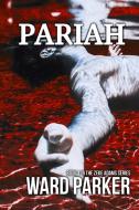 Pariah di Ward Parker edito da Pandamoon Publishing