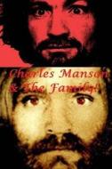 Charles Manson & the Family!: The Sharon Tate - Jay Sebring Murders. di S. King edito da Createspace Independent Publishing Platform