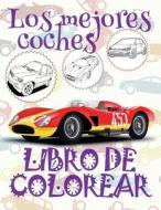 ✌ Los Mejores Coches ✎ Libro de Colorear Carros Colorear Ninos 8 Anos ✍ Libro de Colorear Ninos: ✌ Best Cars Car Coloring Book di Kids Creative Spain edito da Createspace Independent Publishing Platform