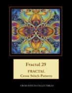 Fractal 29: Fractal Cross Stitch Pattern di Cross Stitch Collectibles edito da Createspace Independent Publishing Platform