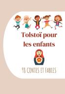 Tolstoï pour les enfants : 98 Contes et Fables di Léon Tolstoï, Ely Halpérine-Kaminsky edito da Books on Demand