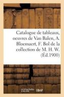 Catalogue de Tableaux Anciens, Oeuvres de Van Balen, A. Bloemaert, F. Bol di Collectif edito da HACHETTE LIVRE