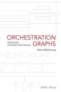 Orchestration Graphs: Modeling Scalable Education di Pierre Dillenbourg edito da Epfl Press