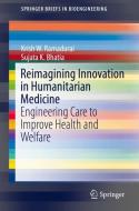 Reimagining Innovation in Humanitarian Medicine di Krish W. Ramadurai, Sujata K. Bhatia edito da Springer-Verlag GmbH