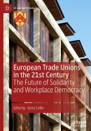 European Trade Unions In The 21st Century edito da Springer Nature Switzerland AG
