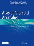 Atlas of Anorectal Anomalies di Shaimaa Abdelsattar Mohammad, Amr Abdelhamid Zaki Abouzeid edito da Springer International Publishing