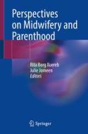 Perspectives on Midwifery and Parenthood edito da Springer International Publishing