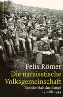 Die narzisstische Volksgemeinschaft di Felix Römer edito da FISCHER, S.