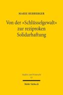 Von der "Schlüsselgewalt" zur reziproken Solidarhaftung di Marie Herberger edito da Mohr Siebeck GmbH & Co. K