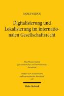 Digitalisierung und Lokalisierung im internationalen Gesellschaftsrecht di Moses Wiepen edito da Mohr Siebeck GmbH & Co. K