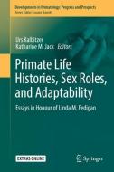 Primate Life Histories, Sex Roles, and Adaptability edito da Springer-Verlag GmbH