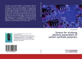 System for studying physical parameters of certain synthetic polymers di Ashraf Ahamed edito da LAP Lambert Academic Publishing