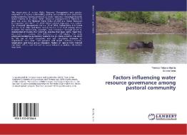 Factors influencing water resource governance among pastoral community di Yeremia Yohana Masifia, Sarone Sena edito da LAP Lambert Academic Publishing
