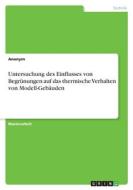 Untersuchung des Einflusses von Begrünungen auf das thermische Verhalten von Modell-Gebäuden di Anonymous edito da GRIN Verlag