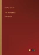 The White Moll di Frank L. Packard edito da Outlook Verlag