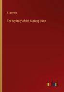 The Mystery of the Burning Bush di T. Ipswich edito da Outlook Verlag